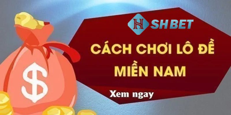 Cách chơi số đề miền Nam