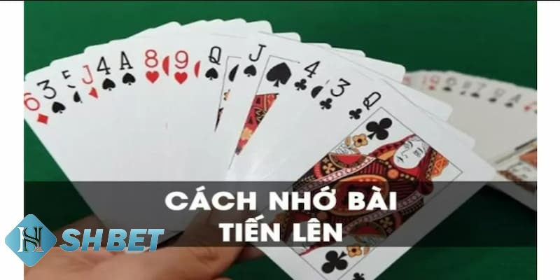 cách nhớ bài tiến lên