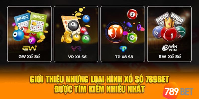 Các hình thức xổ số 789BET Com được yêu thích nhất