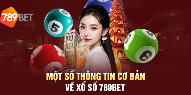 Thông tin chung về xổ số 789bet đặc sắc